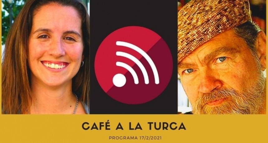 Caf&eacute; a la Turca, 17 de febrero 2021. Otros temas, otro abordaje!!