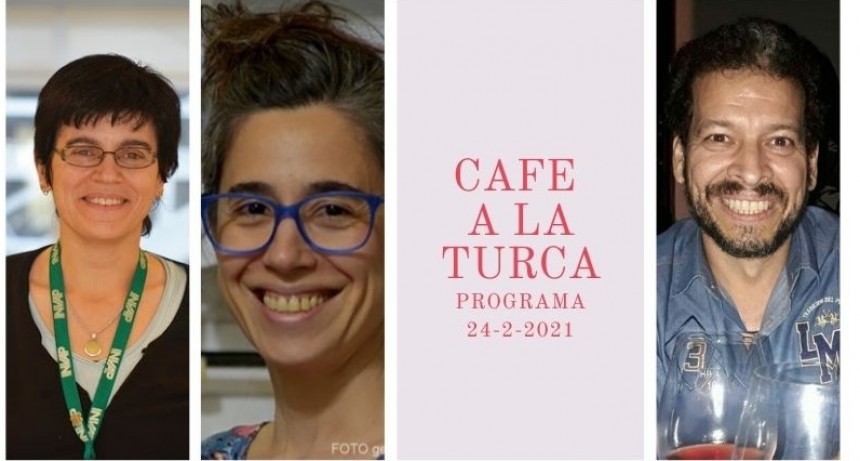 Caf&eacute; a la Turca, 24 de febrero 2021. Otros temas, otro abordaje!!