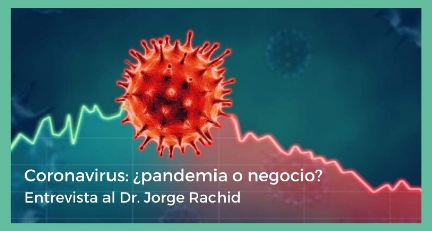 Dr. Jorge Rachid: Verdades y especulaciones en torno al COVID - 19