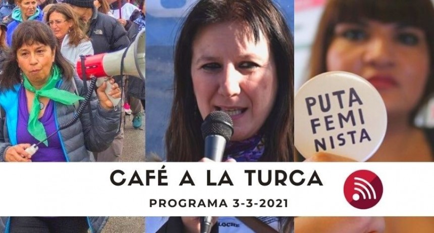 Caf&eacute; a la Turca, 3 de marzo 2021. Otros temas, otro abordaje!!