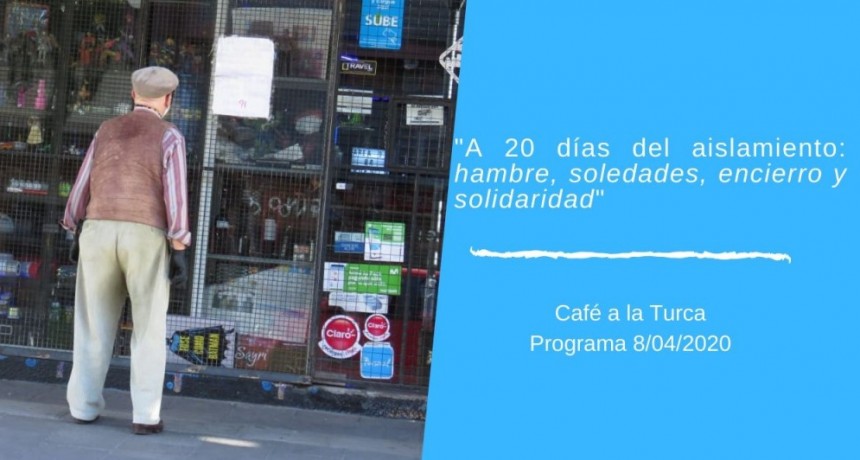 Caf&eacute; a la Turca, mi&eacute;rcoles 8 de abril 2020 / #Coronavirus