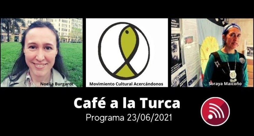 Caf&eacute; a la Turca, 23 de junio 2021. Otros temas, otro abordaje!!