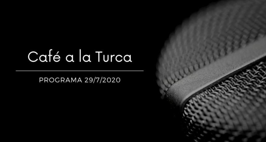 &Uacute;ltimo Caf&eacute; a la Turca de julio 2020