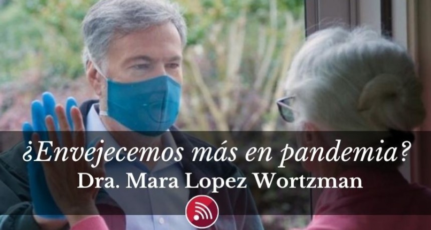 "Me pas&oacute; una pandemia por encima": esa sensaci&oacute;n de envejecer...