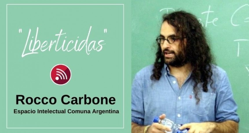 Dr Rocco Carbone: libertad, un concepto apropiada por la derecha