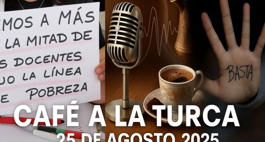 CAF&Eacute; A LA TURCA, 25 DE AGOSTO 2025