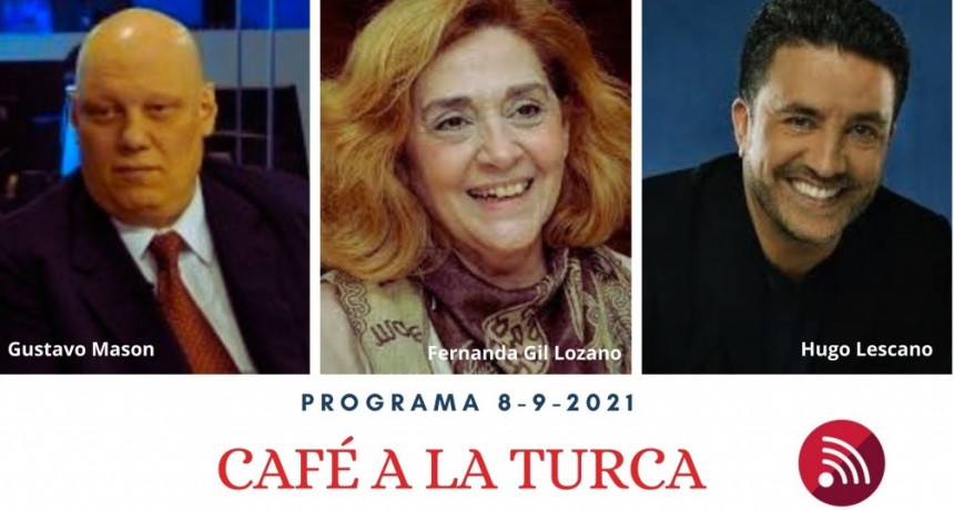 Caf&eacute; a la Turca, 8 de septiembre 2021. Otros temas, otro abordaje!!