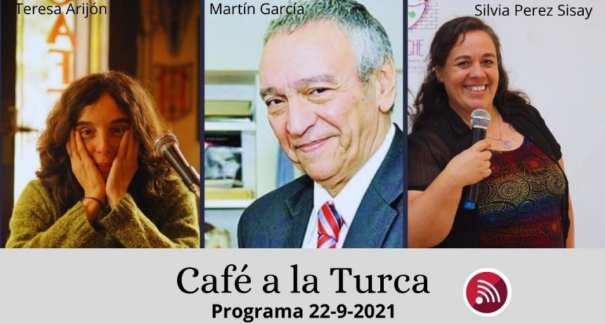 Caf&eacute; a la Turca, 22 de septiembre 2021. Otros temas, otro abordaje!!
