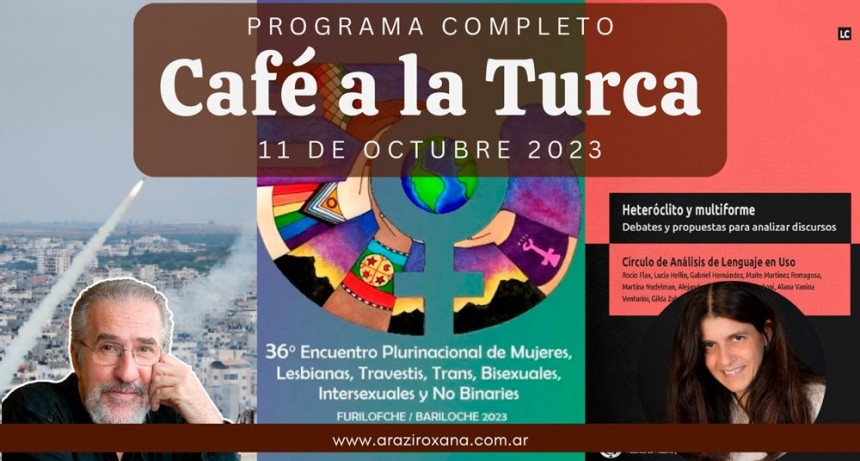 Caf&eacute; a la Turca 11 de Octubre de 2023. Otros temas con otro abordaje!!!