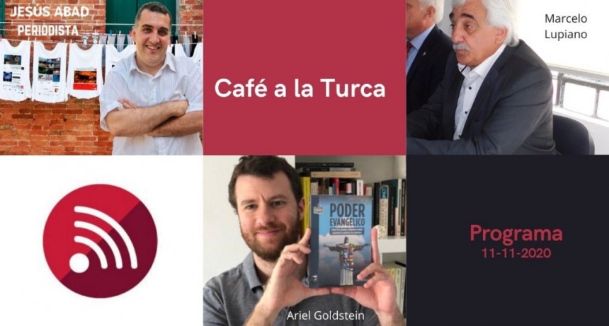 Programa Café a la Turca 11 de noviembre 2020. Otros temas, otro abordaje.