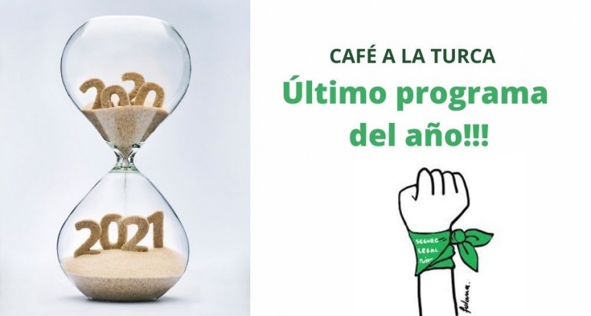 ULTIMO CAFÉ A LA TURCA 2020, EL AÑO DE LA PANDEMIA